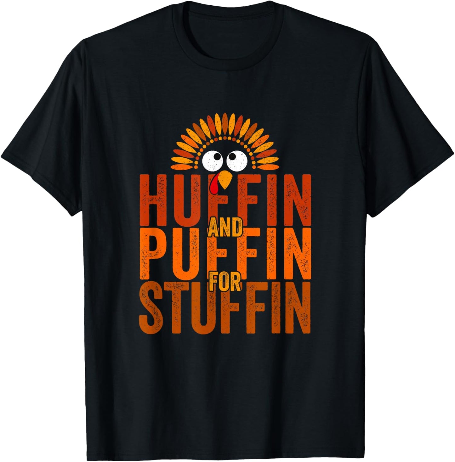Thanksgiving Run Turkey Trot - Huffin and Puffin for Stuffin T-Shirt - T-Shirt | Black