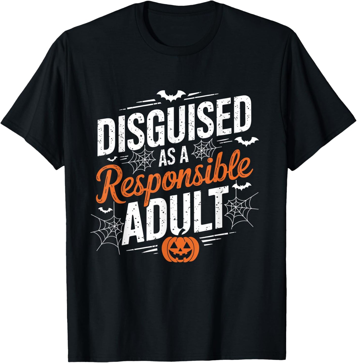 Halloween dressed up as a responsible adult T-Shirt - T-Shirt | Black