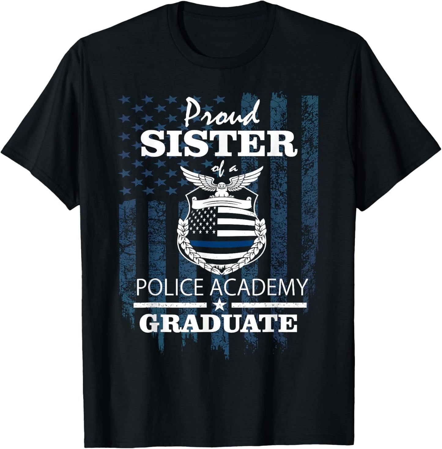 Police Academy Shirts - Proud Sister of New Cop Graduate T-Shirt - T-Shirt | Black