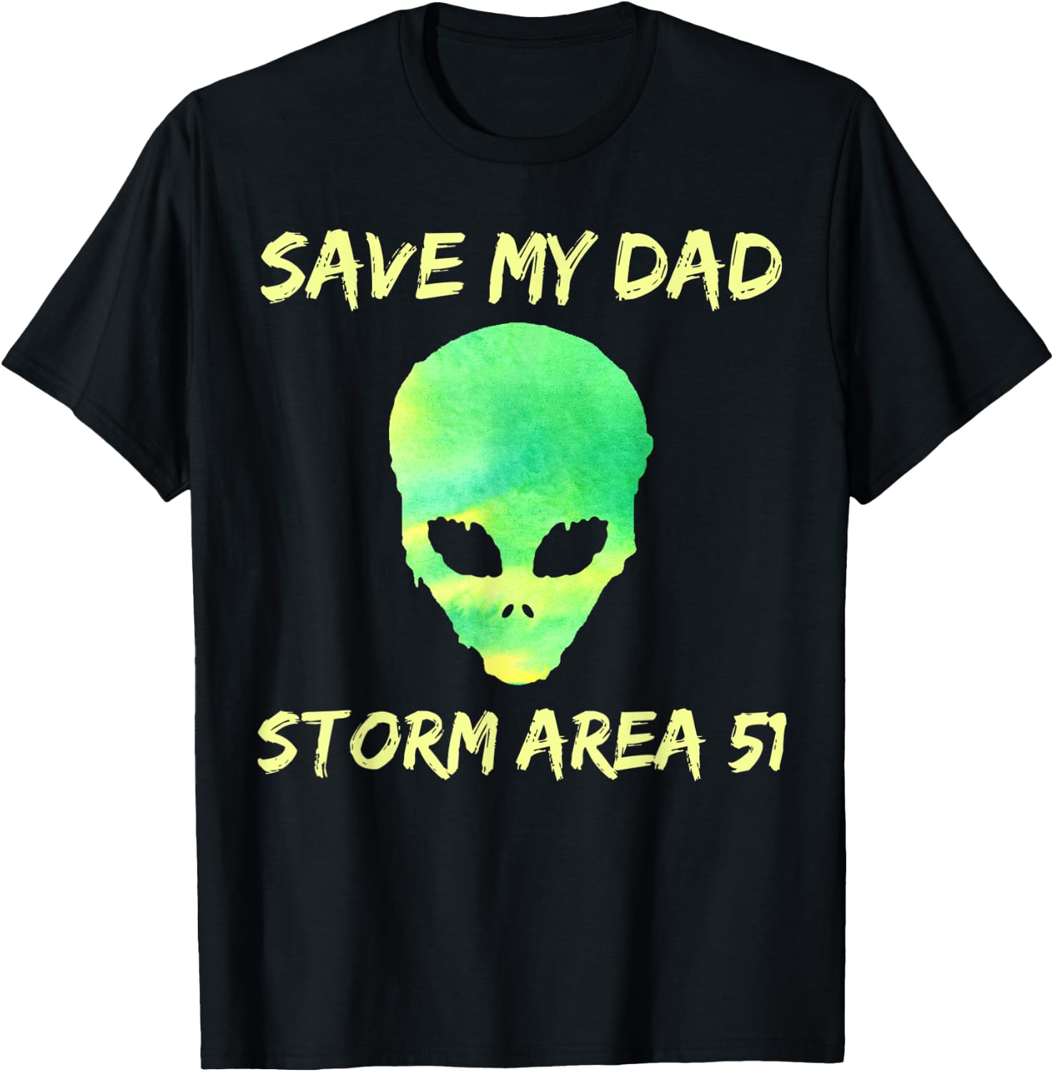 Area 51 Alien Save Dad T-Shirt - T-Shirt | Black