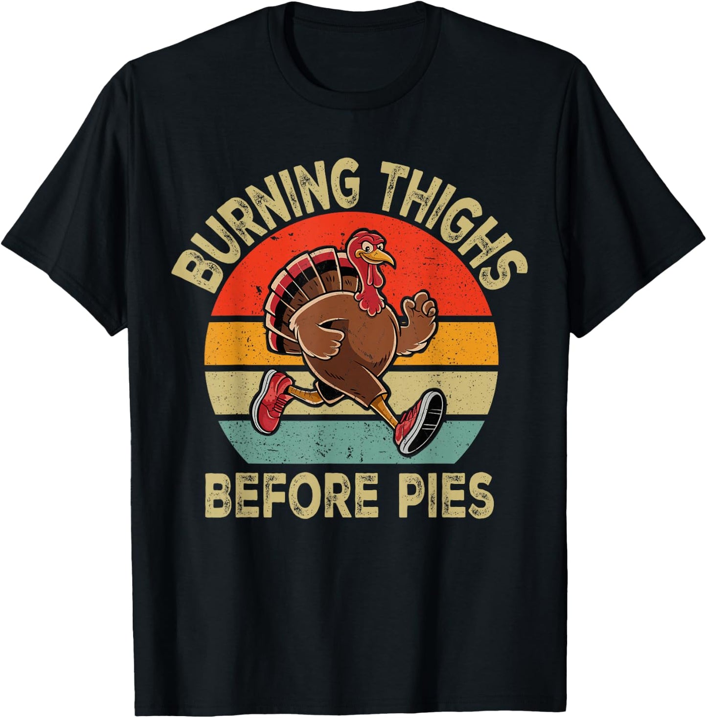 Running Burning Thighs Before Pies Runner Funny Thanksgiving T-Shirt - T-Shirt | Black