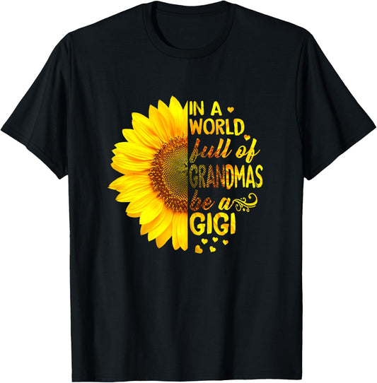 In a world full of grandmas be Gigi Sunflower T-Shirt - T-Shirt | Black