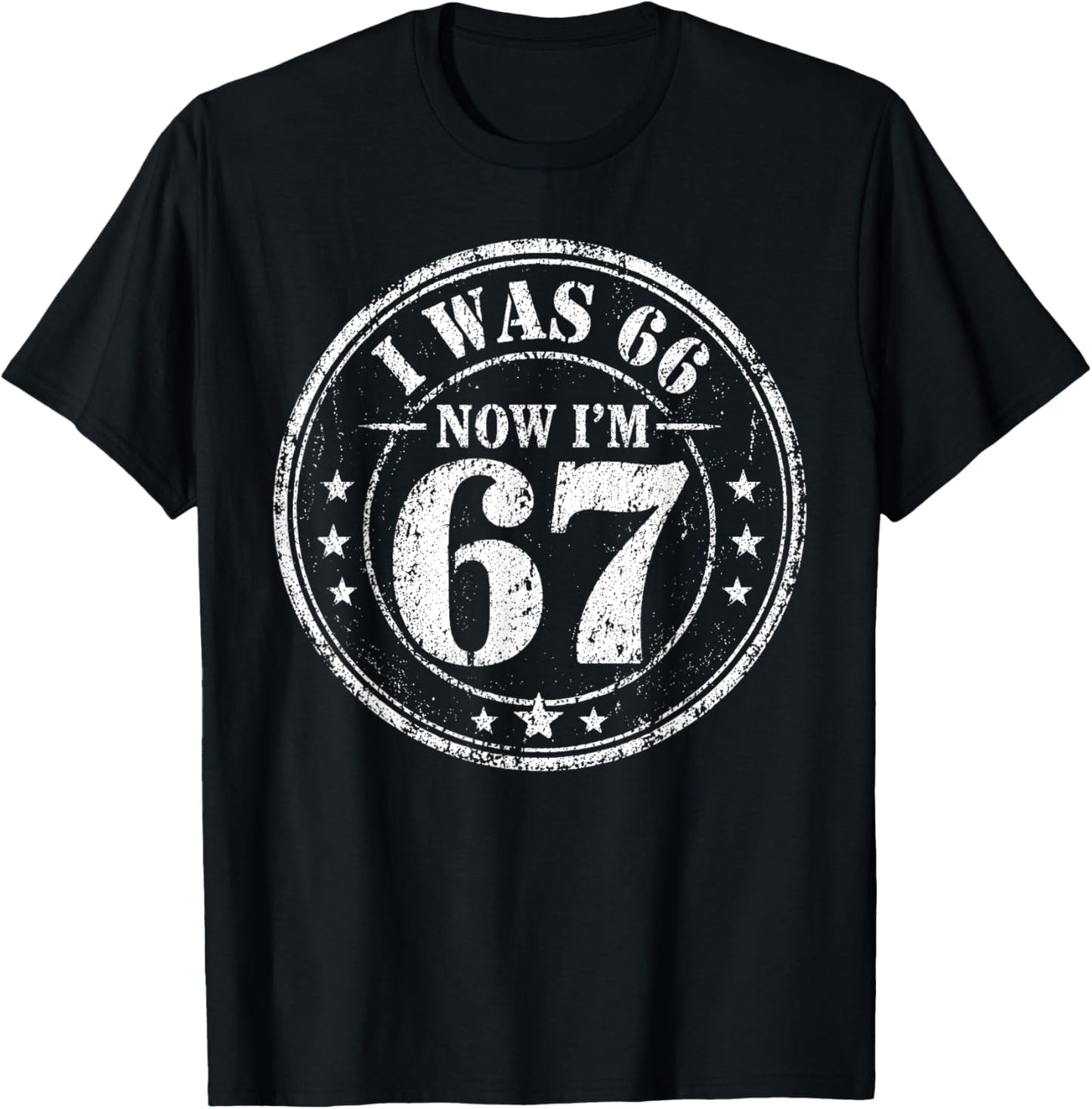 67 Year Old Gifts Vintage I was 66 Now I’m 67 67th Birthday T-Shirt - T-Shirt | Black