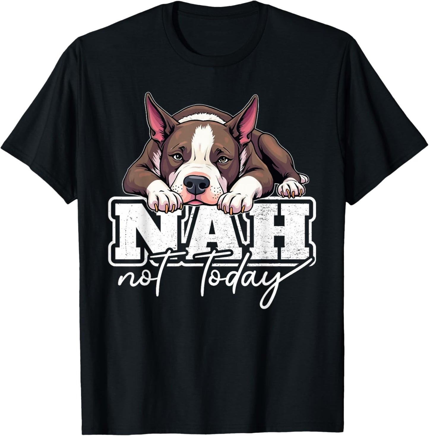 American Staffordshire Terrier Dog Nah Not Today T-Shirt - T-Shirt | Black