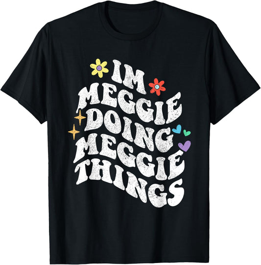 Retro Groovy Im Meggie Doing Meggie Things Funny Mother's T-Shirt - T-Shirt | Black