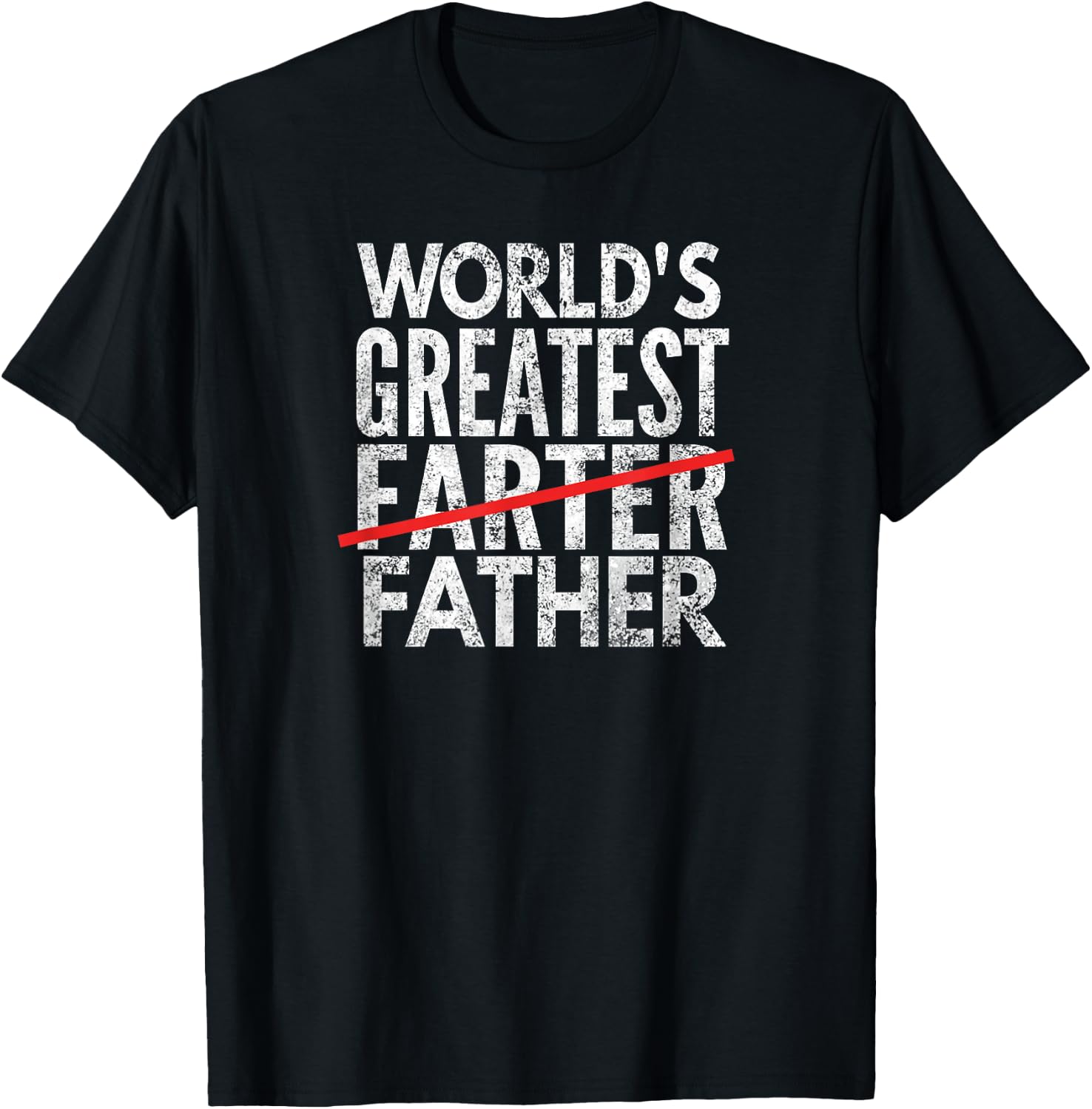 World's Greatest Farter Crossed Out, Father T-Shirt - T-Shirt | Black