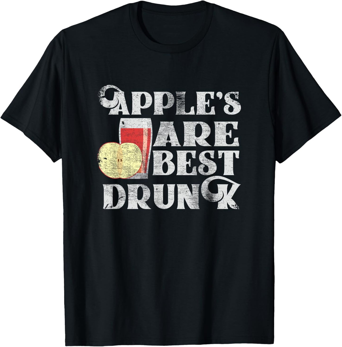 Apples Are Best Drunk Shirt - Funny Hard Cider Shirt T-Shirt - T-Shirt | Black