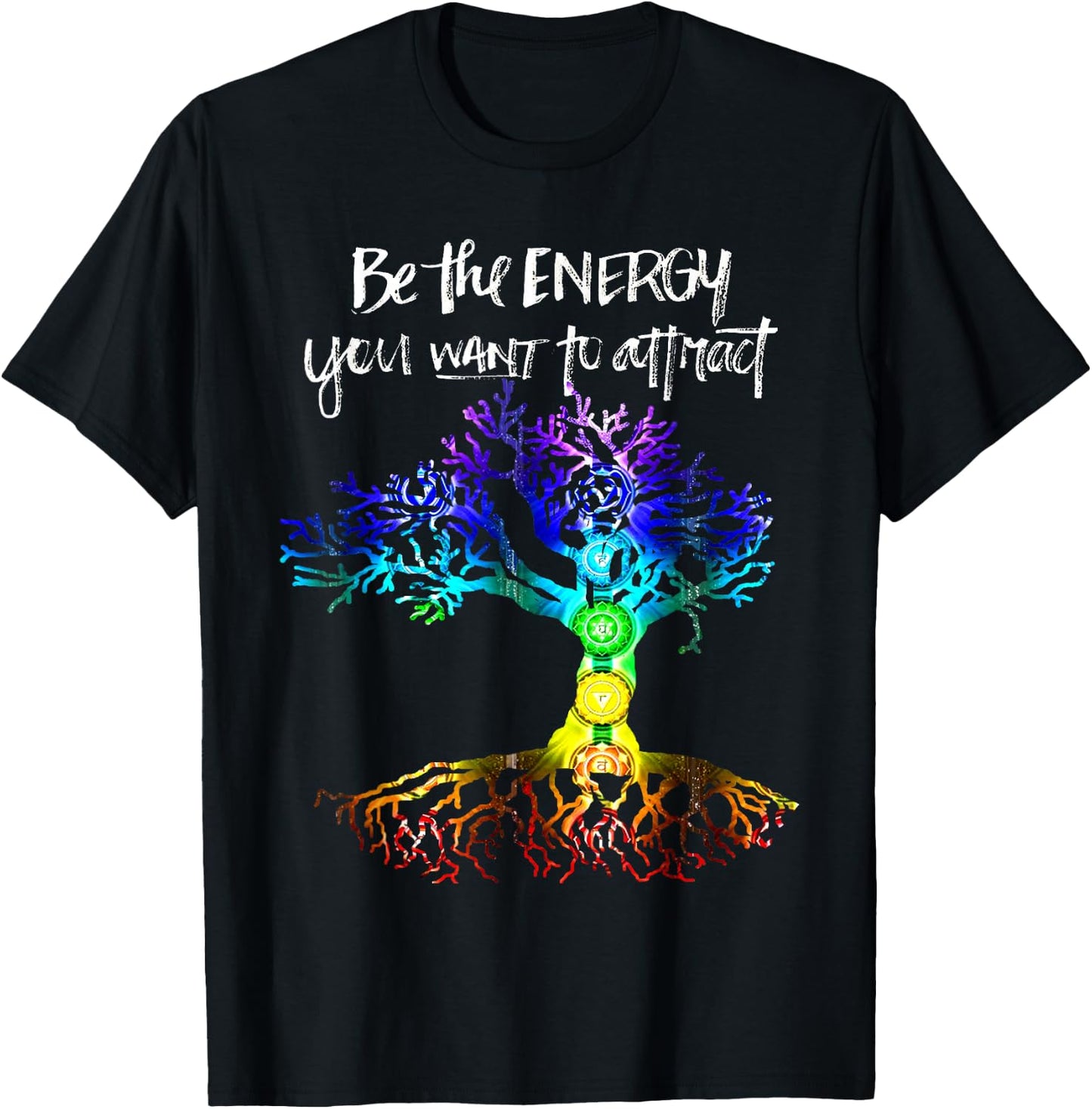 Chakra Tree of Life Be The Energy You Want to Attract T-Shirt - T-Shirt | Black