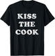 Kiss The Cook T-Shirt - T-Shirt | Black