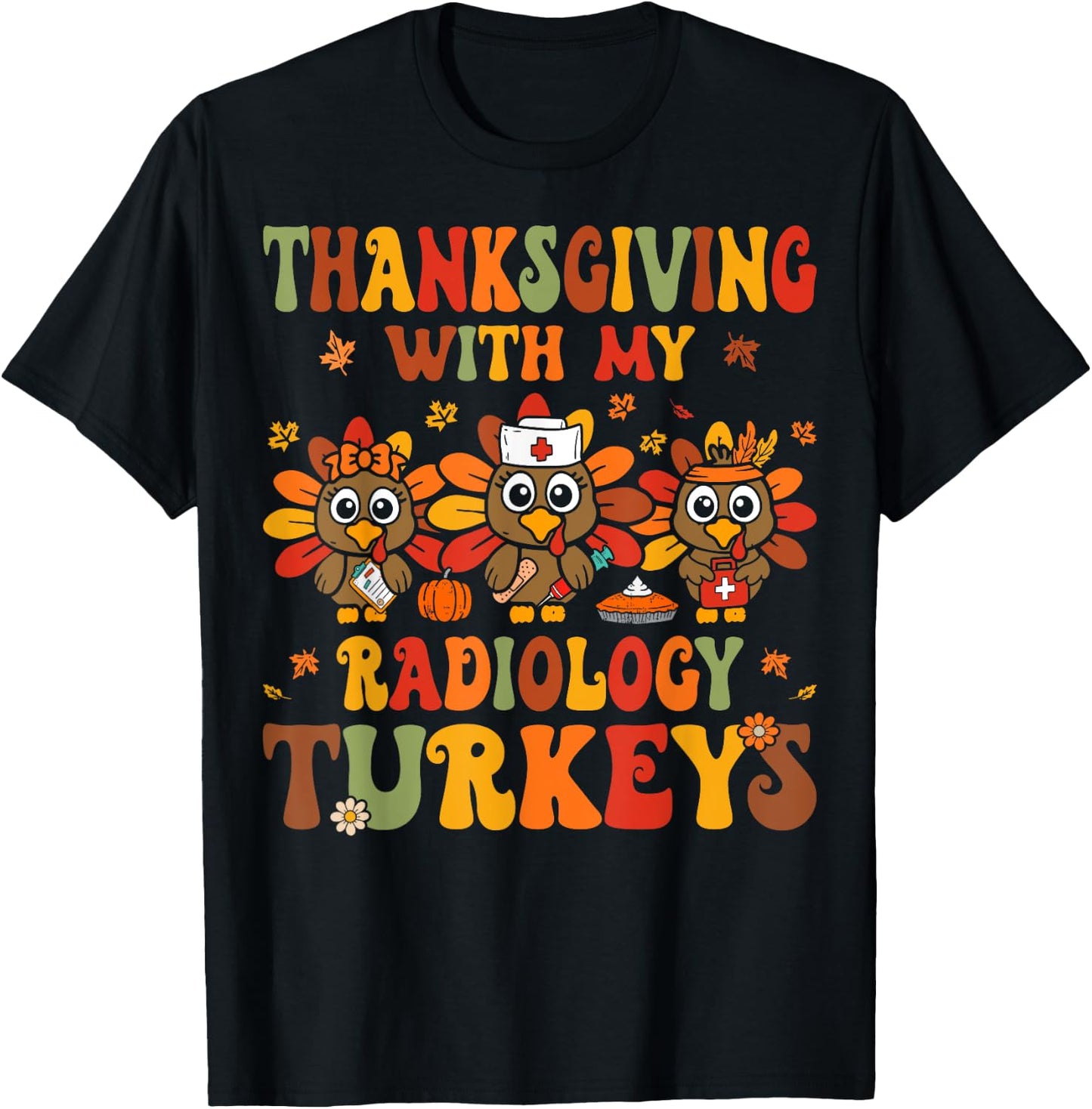 Thanksgiving With My Radiology Nurse Turkeys Fall RAD Tech T-Shirt - T-Shirt | Black