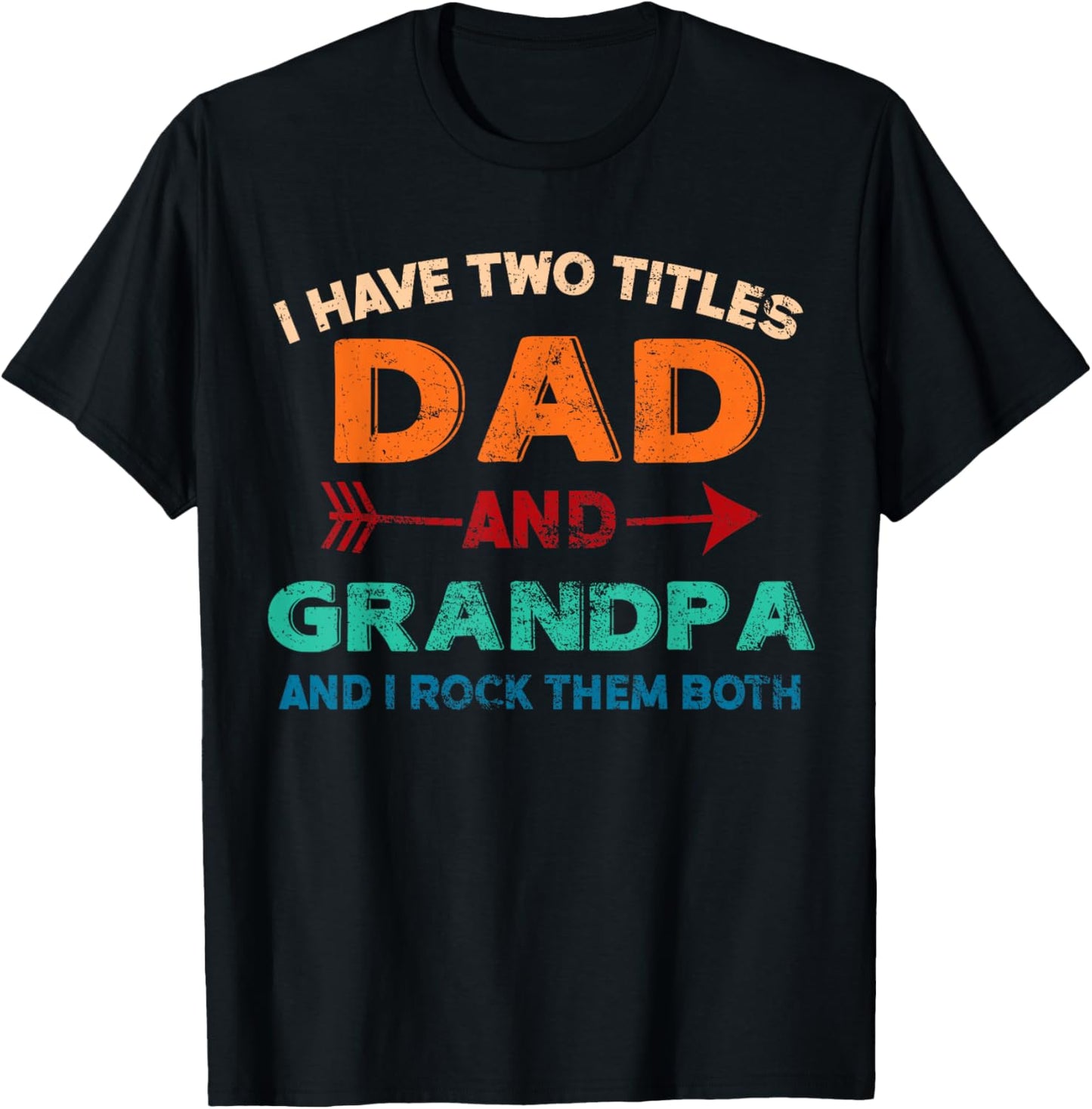 Funny I Have Two Titles Dad Father Grandpa Grandfather T-Shirt - T-Shirt | Black