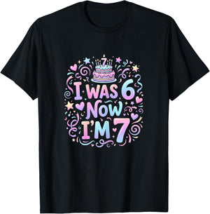 7 Years Old Birthday Girl I was 6 Now I'm 7 Birthday T-Shirt - T-Shirt | Black