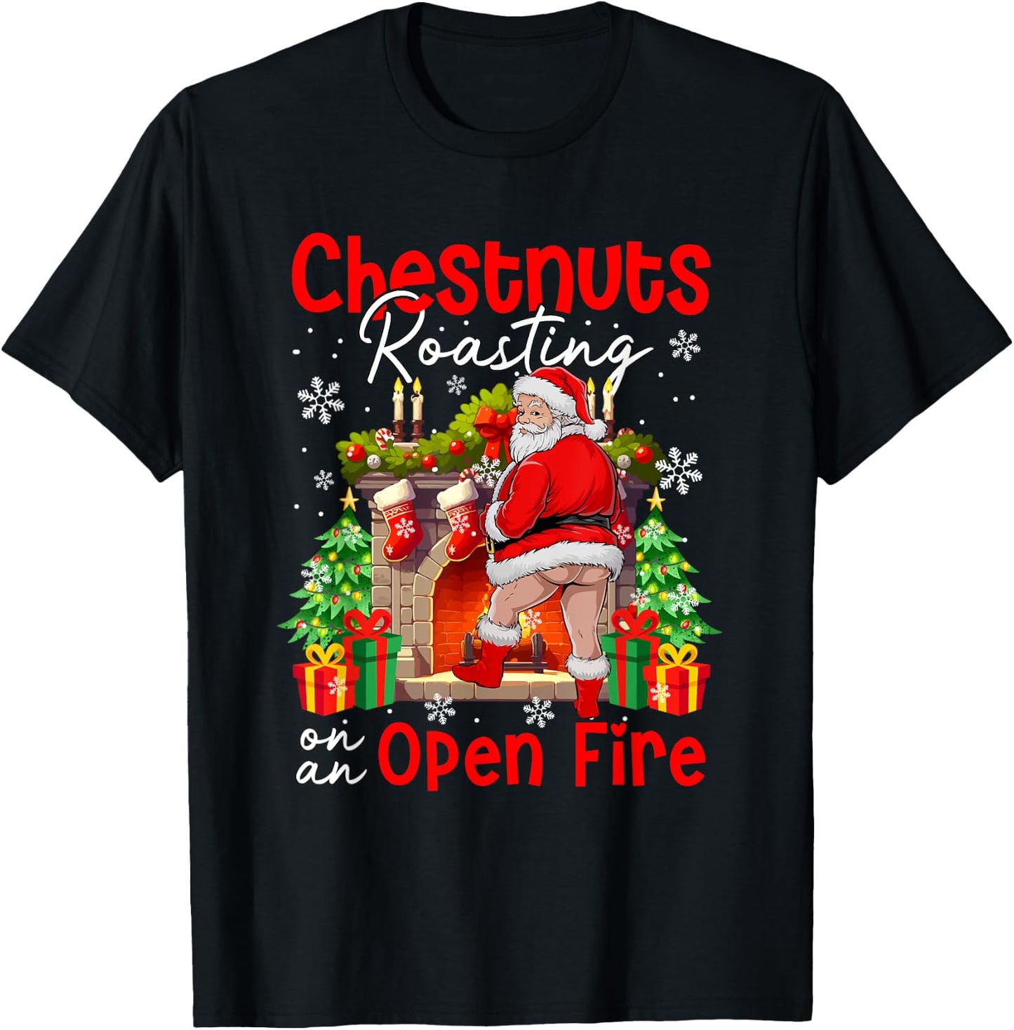 Chestnuts Roasting On An Open Fire Xmas Santa Dirty Adult T-Shirt - T-Shirt | Black