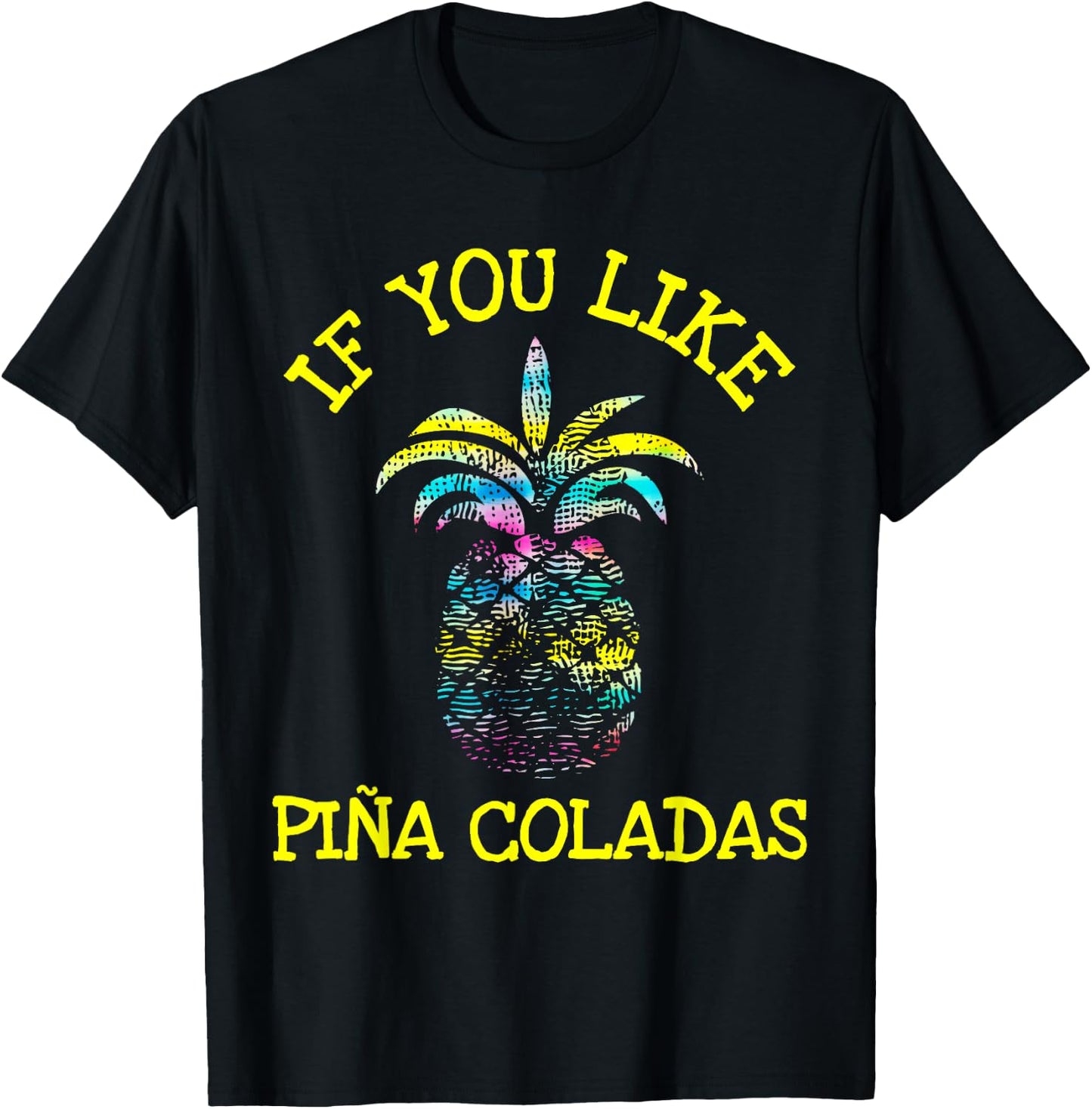 If You Like Pina Coladas Top T-Shirt - T-Shirt | Black
