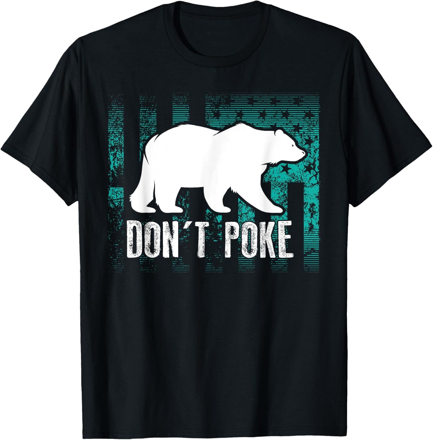 Don't Poke Funny Bear Shirt | Cute Superhero Bear USA Gift T-Shirt - T-Shirt | Black