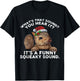 It's A Funny Squeaky Sound Funny Christmas Squirrel T-Shirt - T-Shirt | Black