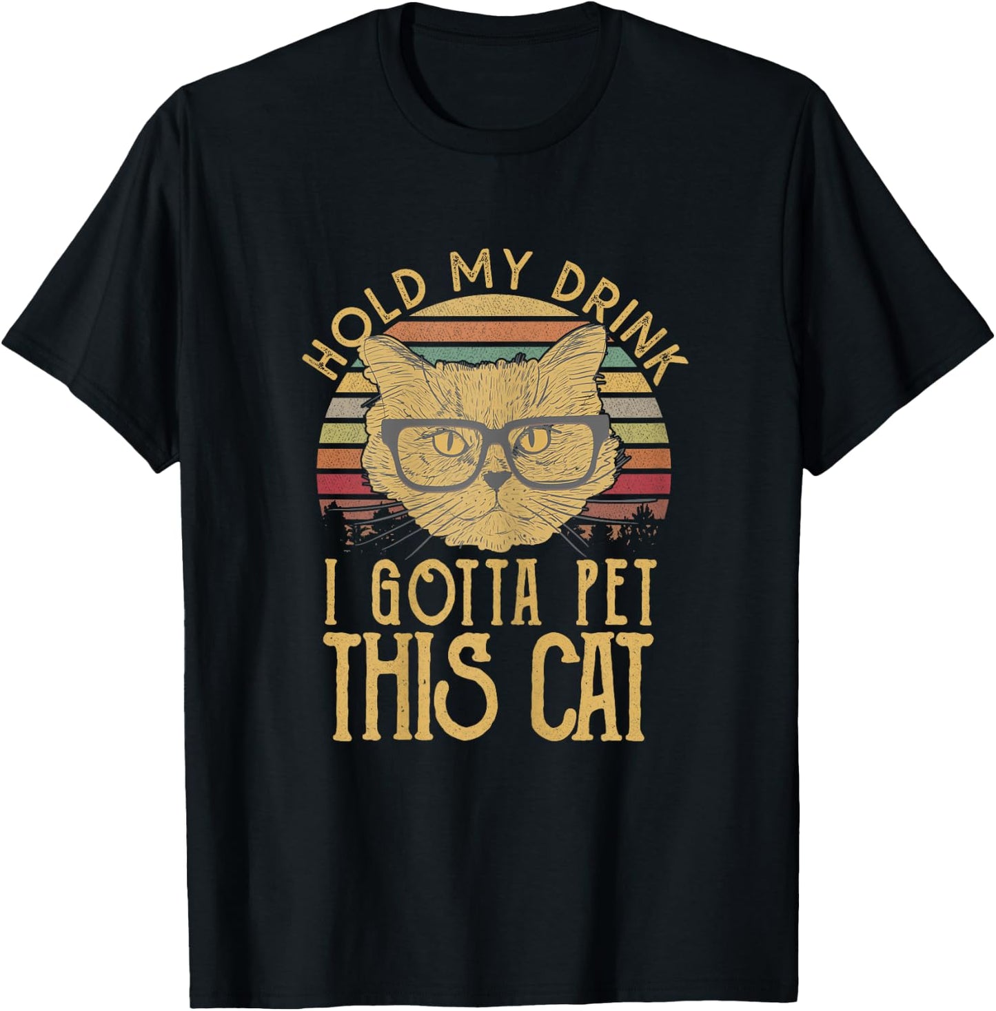 Hold My Drink I Gotta Pet This Cat Funny Humor Gift Women T-Shirt - T-Shirt | Black