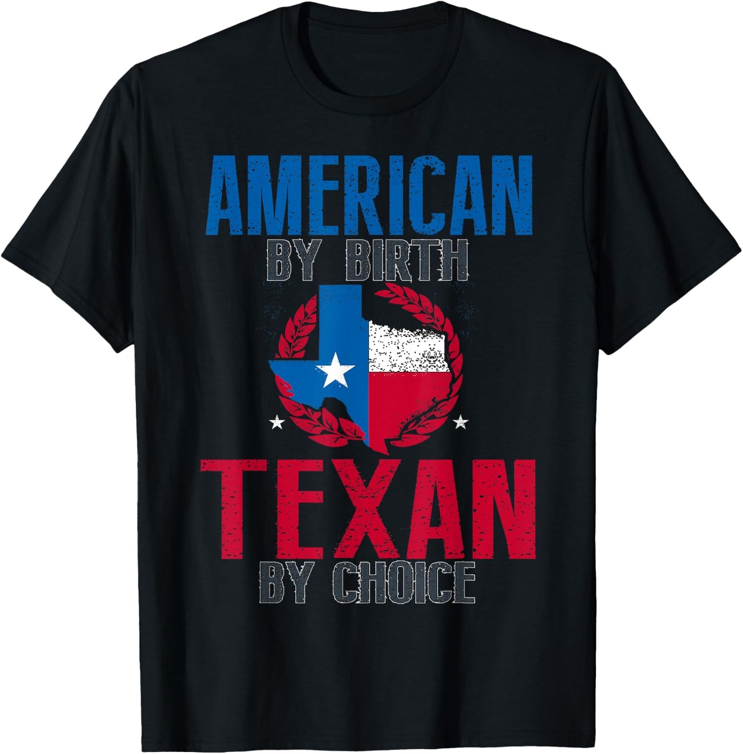 American By Birth Texan By Choice I Funny Texas T-Shirt - T-Shirt | Black
