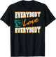 Everybody Love Everybody T-Shirt - T-Shirt | Black
