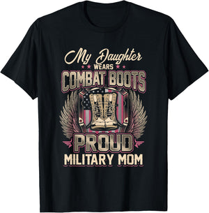 My Daughter Wears Combat Boots Proud Military Mom T-Shirt - T-Shirt | Black
