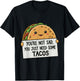 You're Not Sad You Just Need Tacos Funny T-Shirt - T-Shirt | Black
