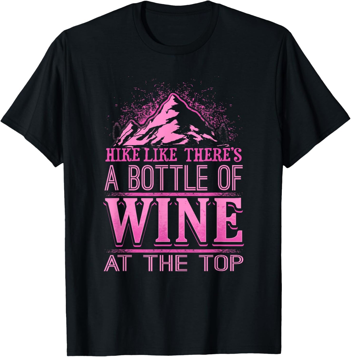 Funny Hiking Motivational Hike Wine Drinker T-Shirt - T-Shirt | Black