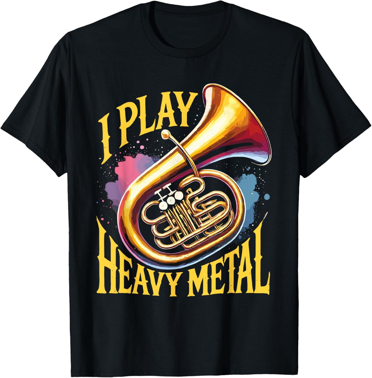 Marching Band Tuba Player I Play Heavy Metal T-Shirt - T-Shirt | Black