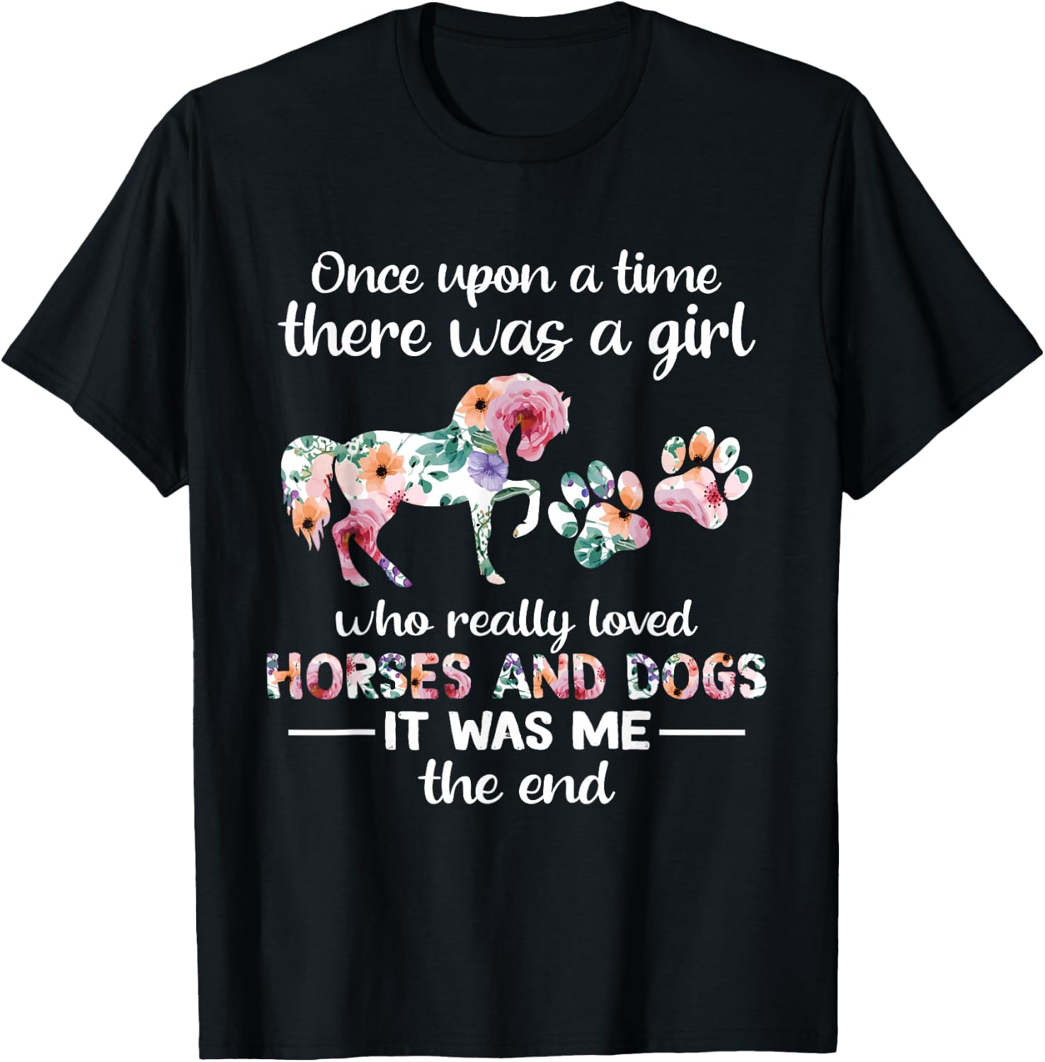 Once Upon A Time There Was Girl Who Loved Horse And Dog T-Shirt - T-Shirt | Black