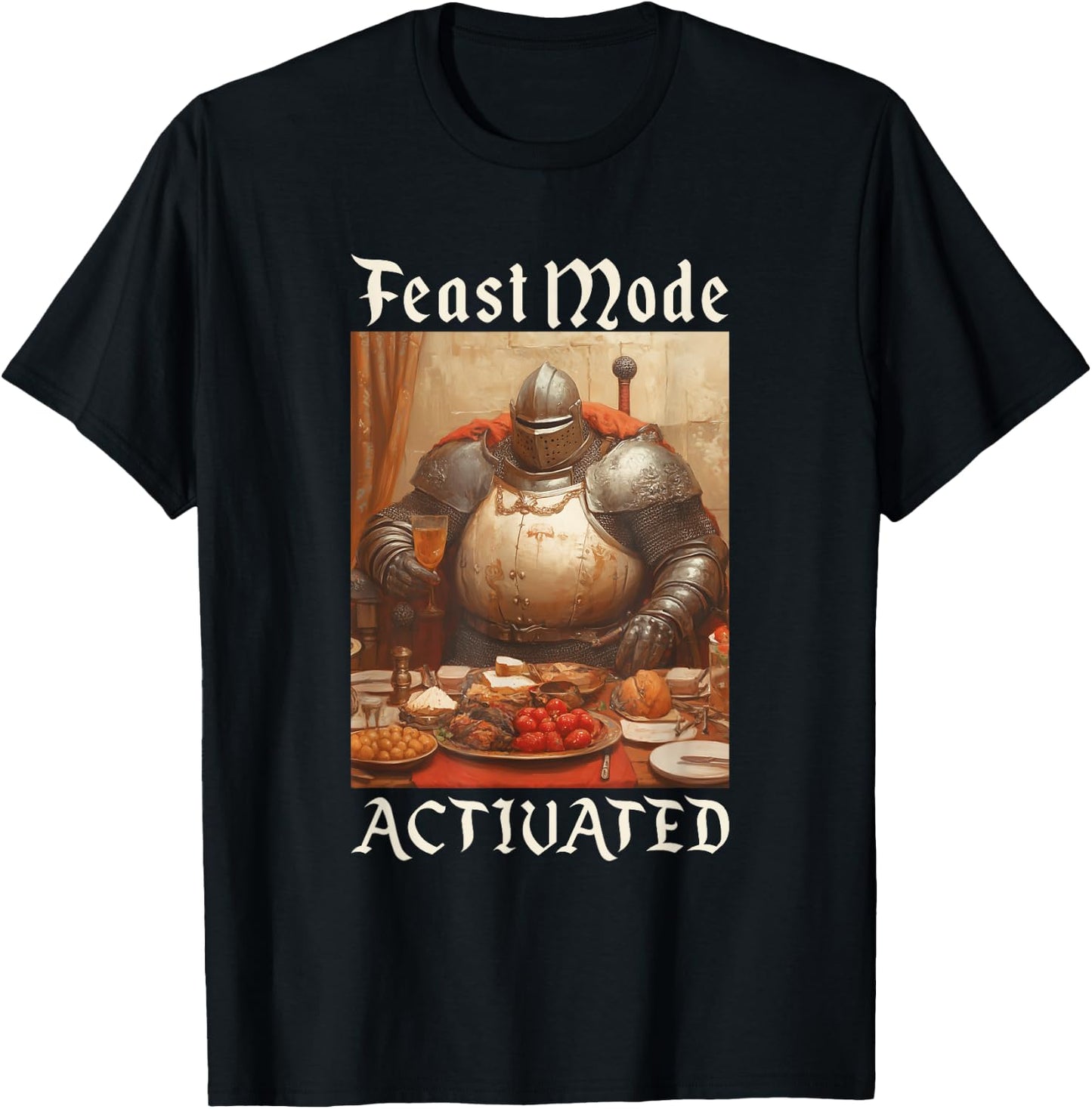 Feast Mode Activated Funny Renaissance Fair Medieval T-Shirt - T-Shirt | Black