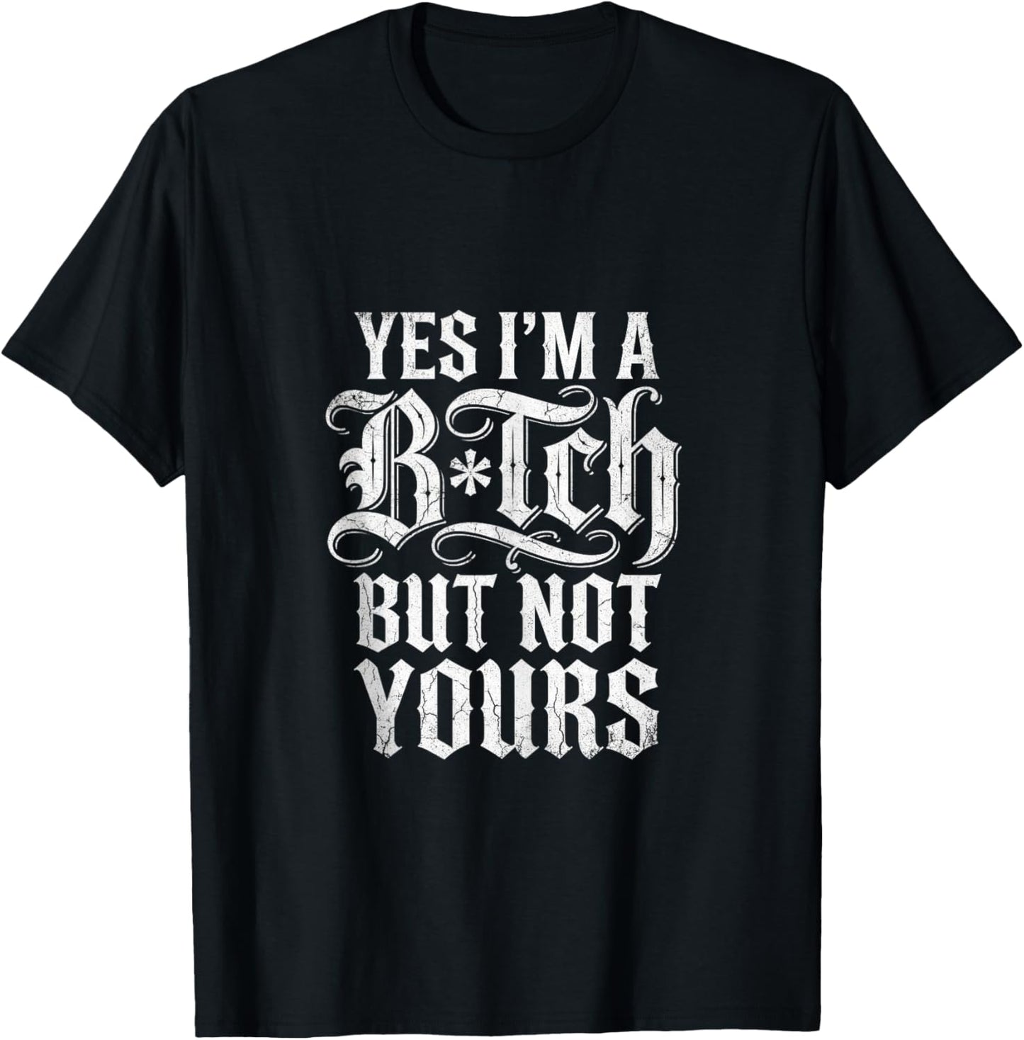 Yes I'm A Bitch But Not Yours Funny Sarcastic Women T-Shirt - T-Shirt | Black