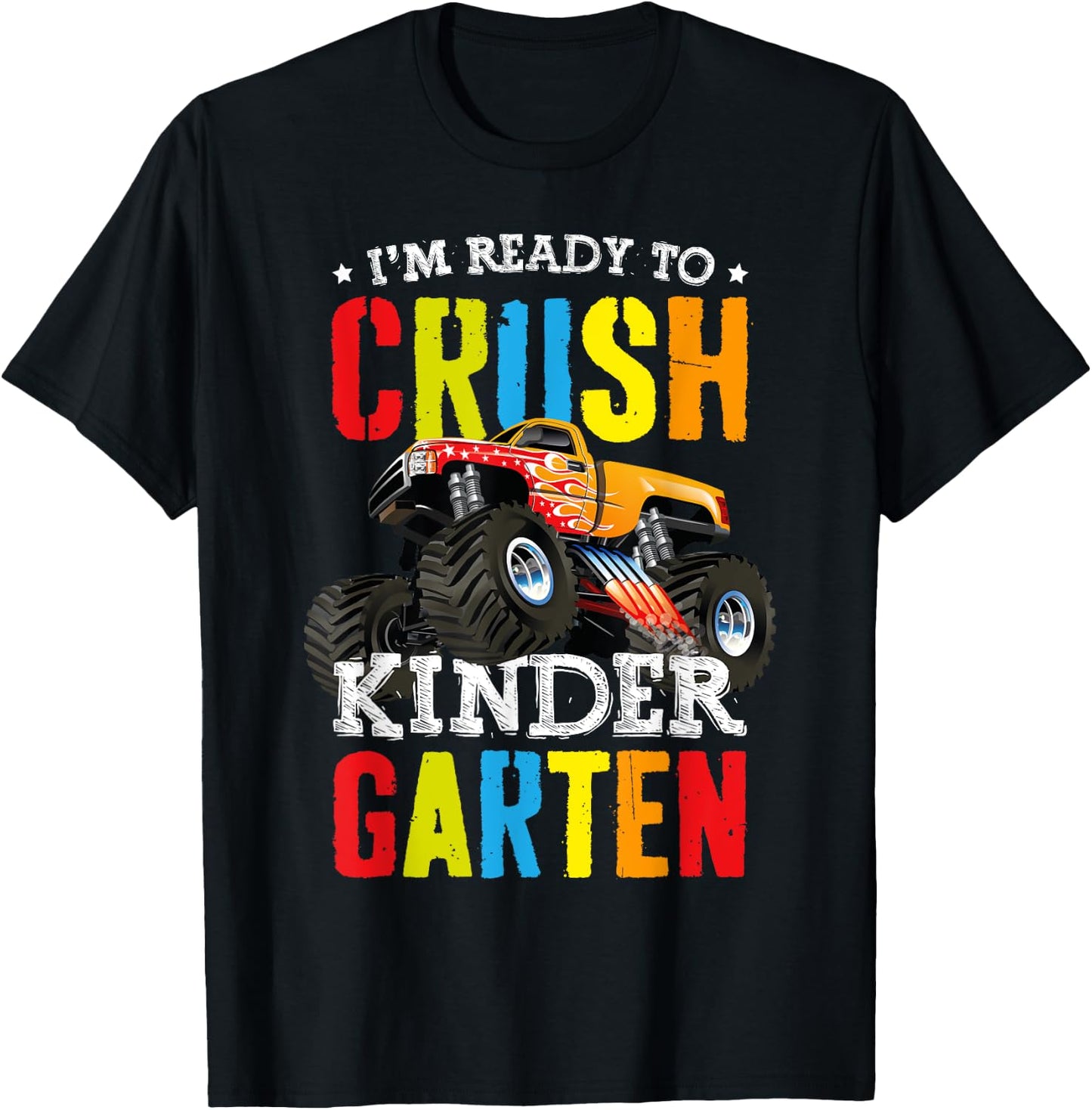 Im Ready To Crush Kindergarten Monster Truck Back To School T-Shirt - T-Shirt | Black
