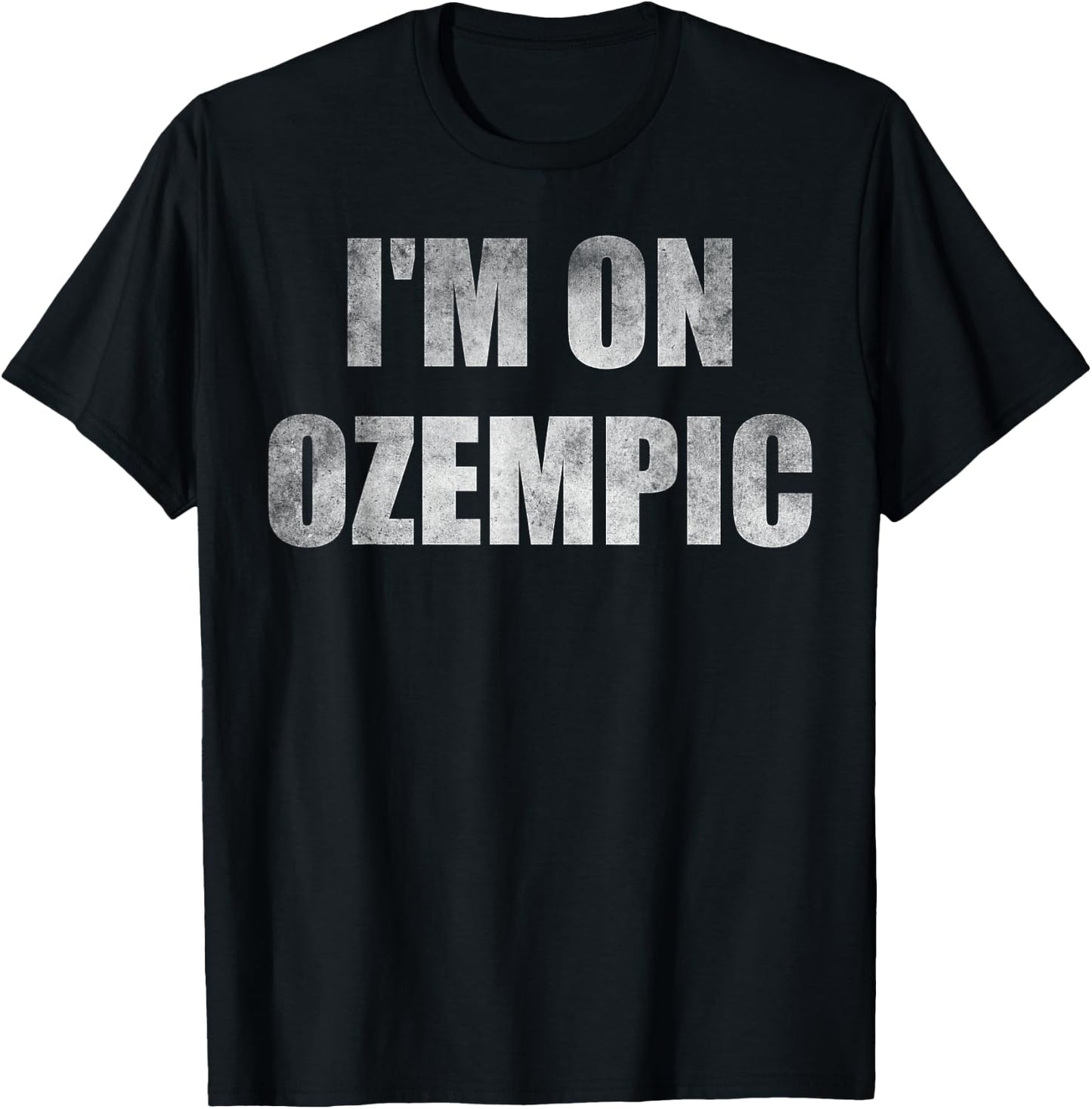 I'm on ozempic T-Shirt - T-Shirt | Black