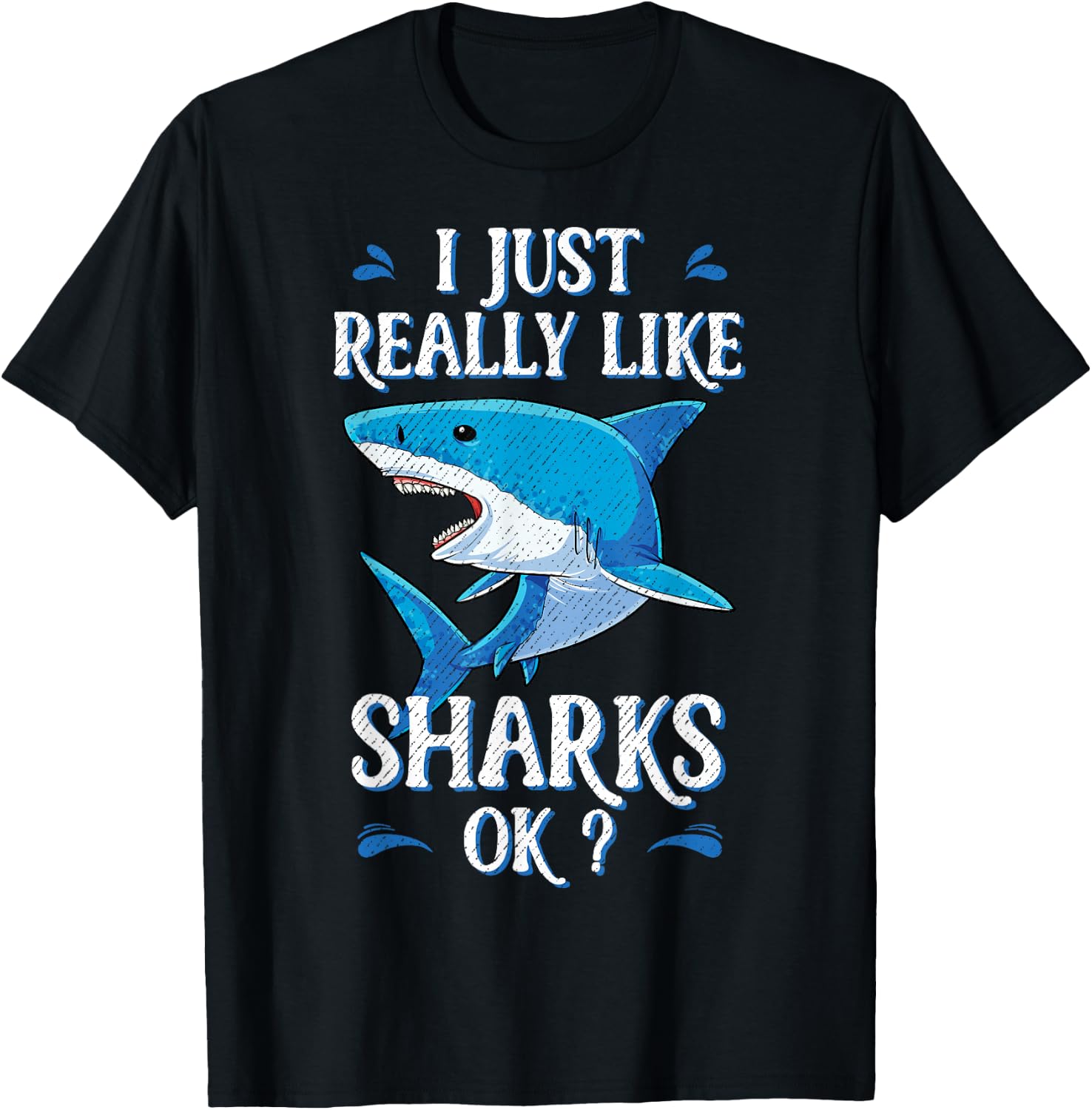 I Just Really Like Sharks OK? Funny Shark Gifts T-Shirt - T-Shirt | Black