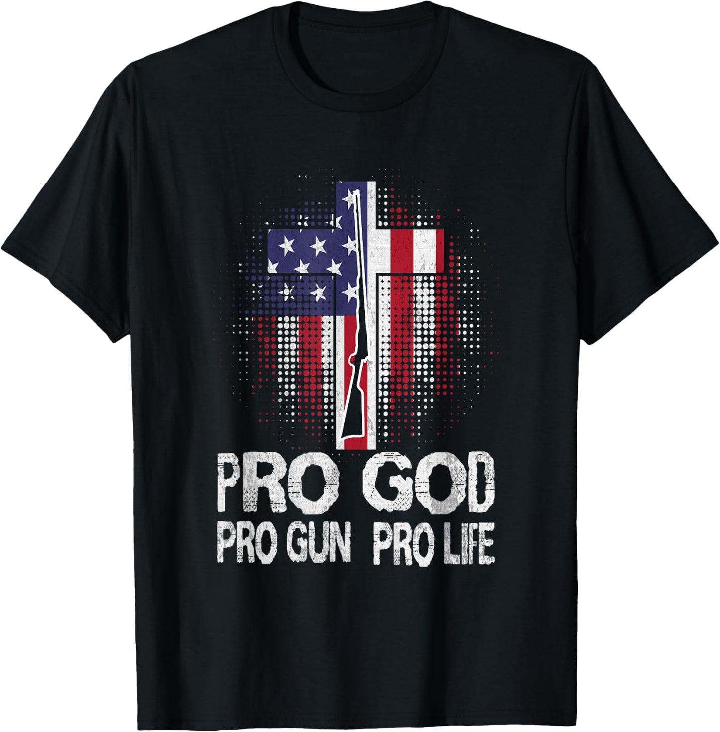 Pro God Pro Gun Pro Life T-Shirt - T-Shirt | Black