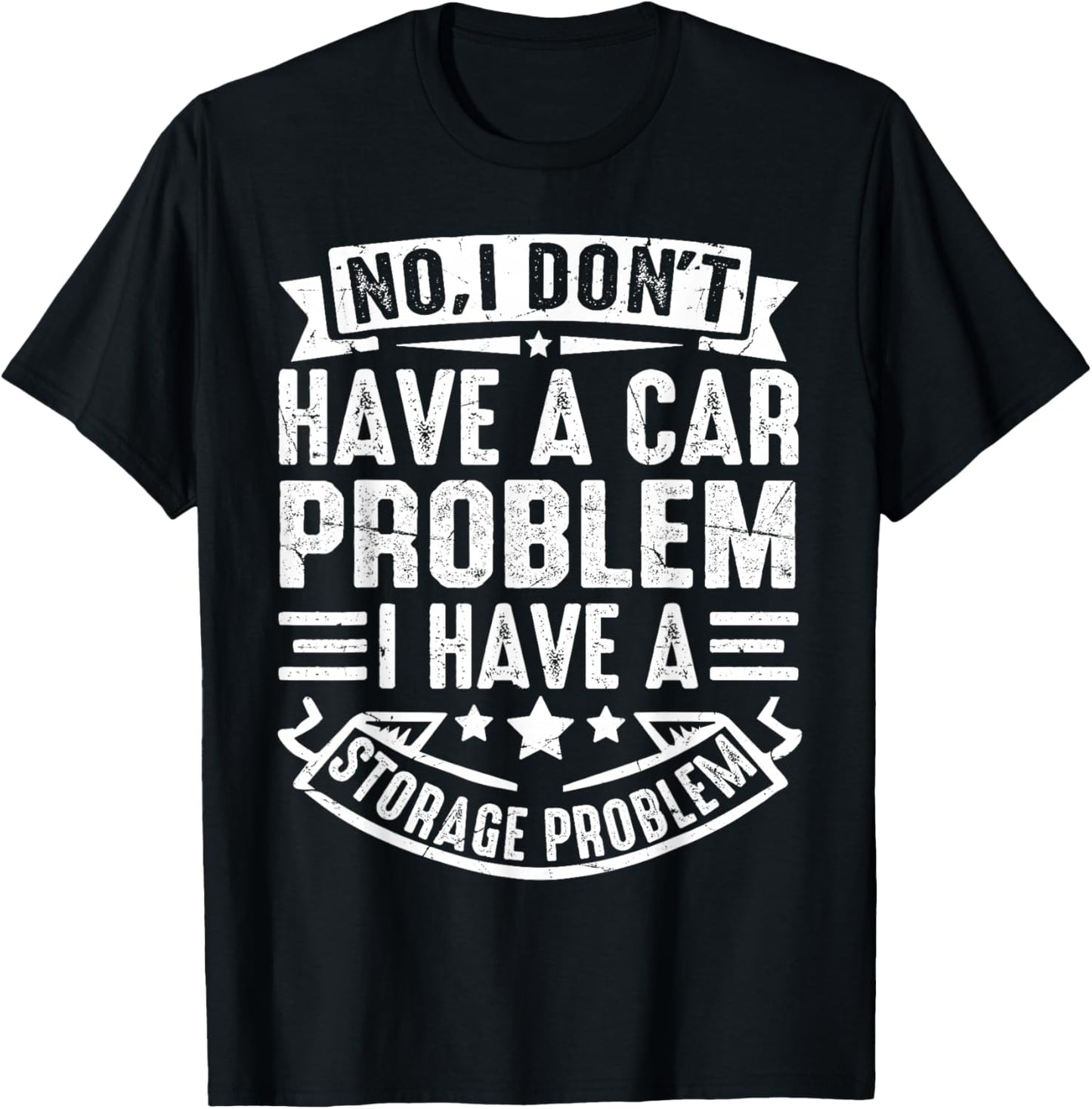 Car Problem Storage Problem Car T-Shirt - T-Shirt | Black