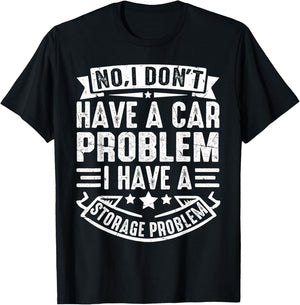 Car Problem Storage Problem Car T-Shirt - T-Shirt | Black