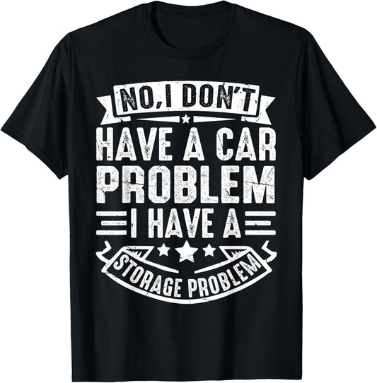 Car Problem Storage Problem Car T-Shirt - T-Shirt | Black