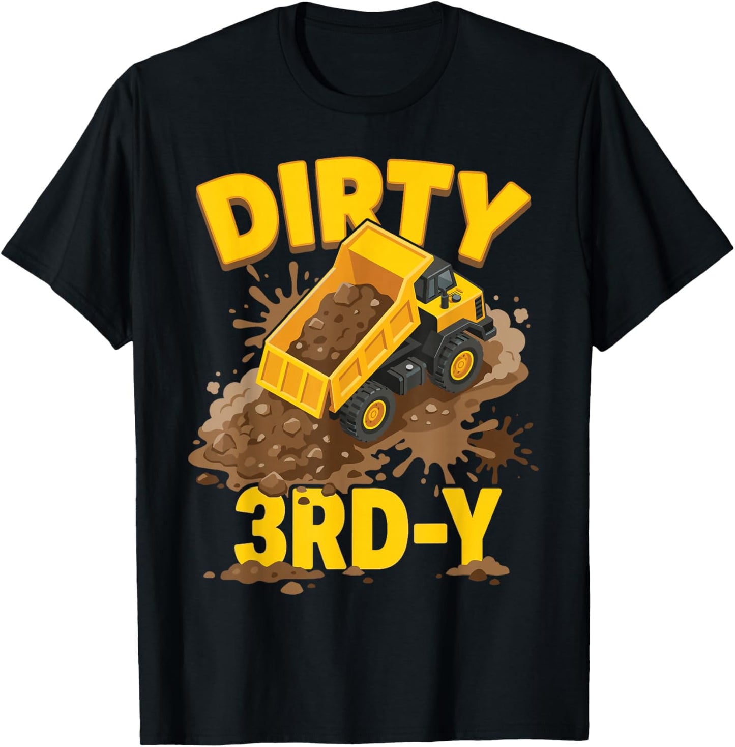 Dirty 3rd-Y Dump Truck Construction 3rd Birthday Boy Diggers T-Shirt - T-Shirt | Black