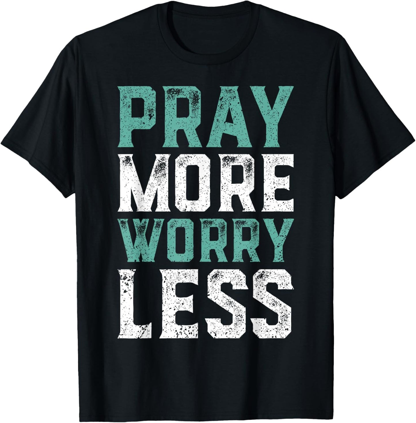 Pray More Worry Less - Christian Shirts Faith Shirt T-Shirt - T-Shirt | Black