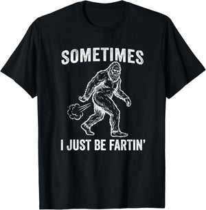 Sometimes I Just Be Farting Bigfoot Fart Dad Men's Novelty T-Shirt - T-Shirt | Black