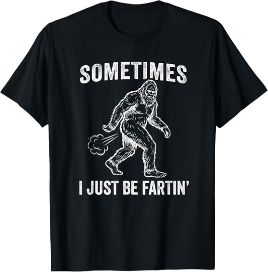 Sometimes I Just Be Farting Bigfoot Fart Dad Men's Novelty T-Shirt - T-Shirt | Black