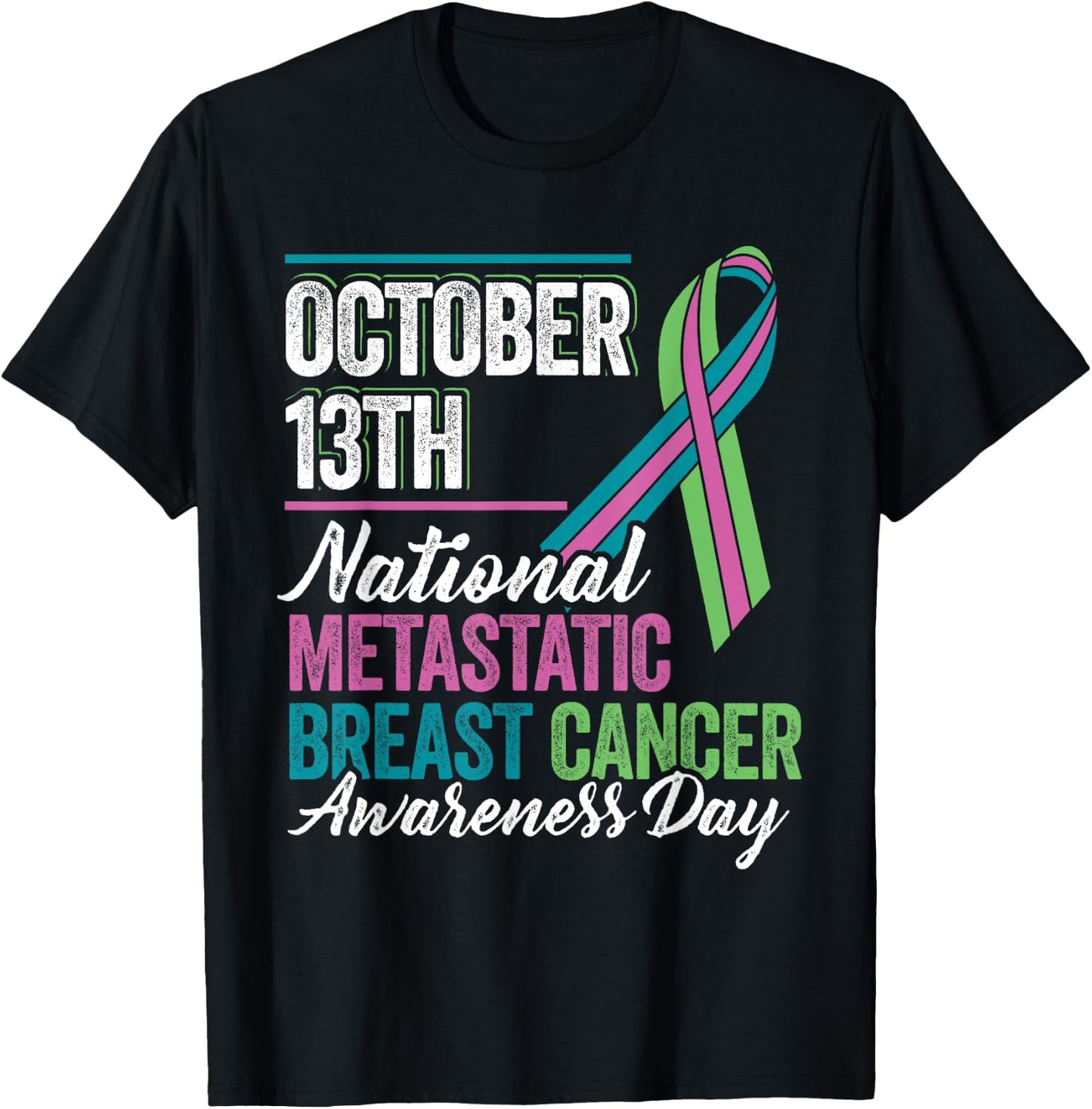 Metastatic Breast Cancer Awareness Day T Shirt October 13th T-Shirt - T-Shirt | Black