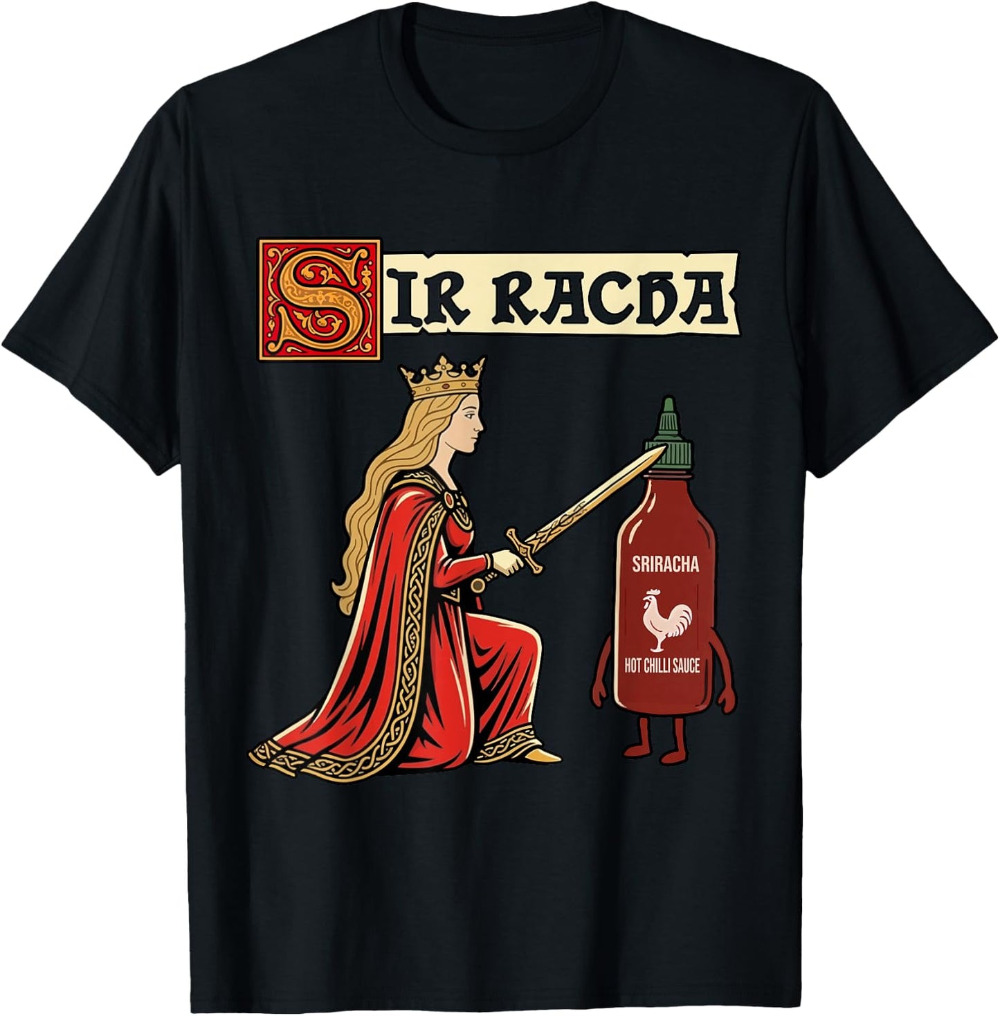 Sir Racha Sriracha Funny Medieval Knight Meme T-Shirt - T-Shirt | Black