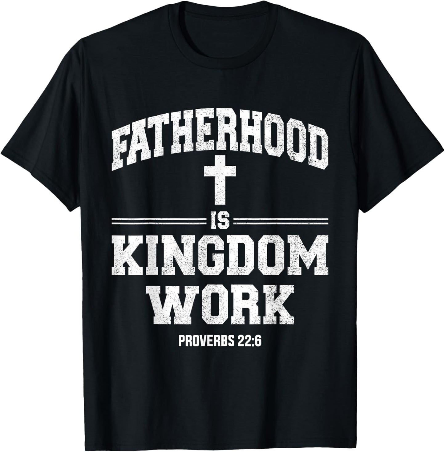 Fatherhood is Kingdom Work T-Shirt - T-Shirt | Black