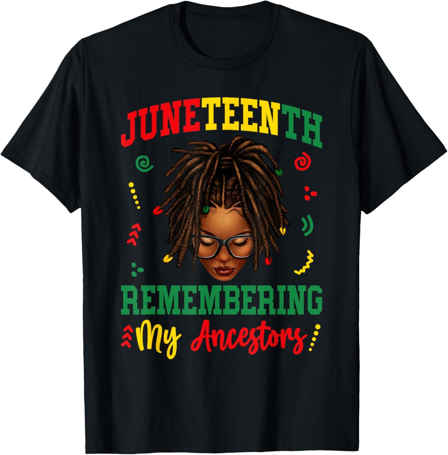 Juneteenth Remembering My Ancestors Loc'd Girl Black Woman T-Shirt - T-Shirt | Black