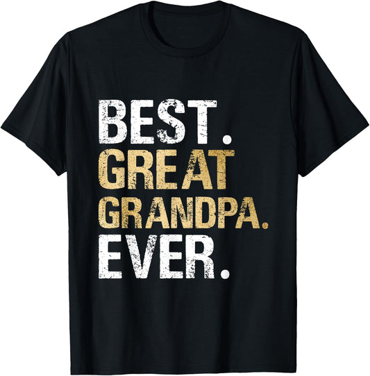 Best Great Grandpa Ever Gift from Granddaughter Grandson T-Shirt - T-Shirt | Black