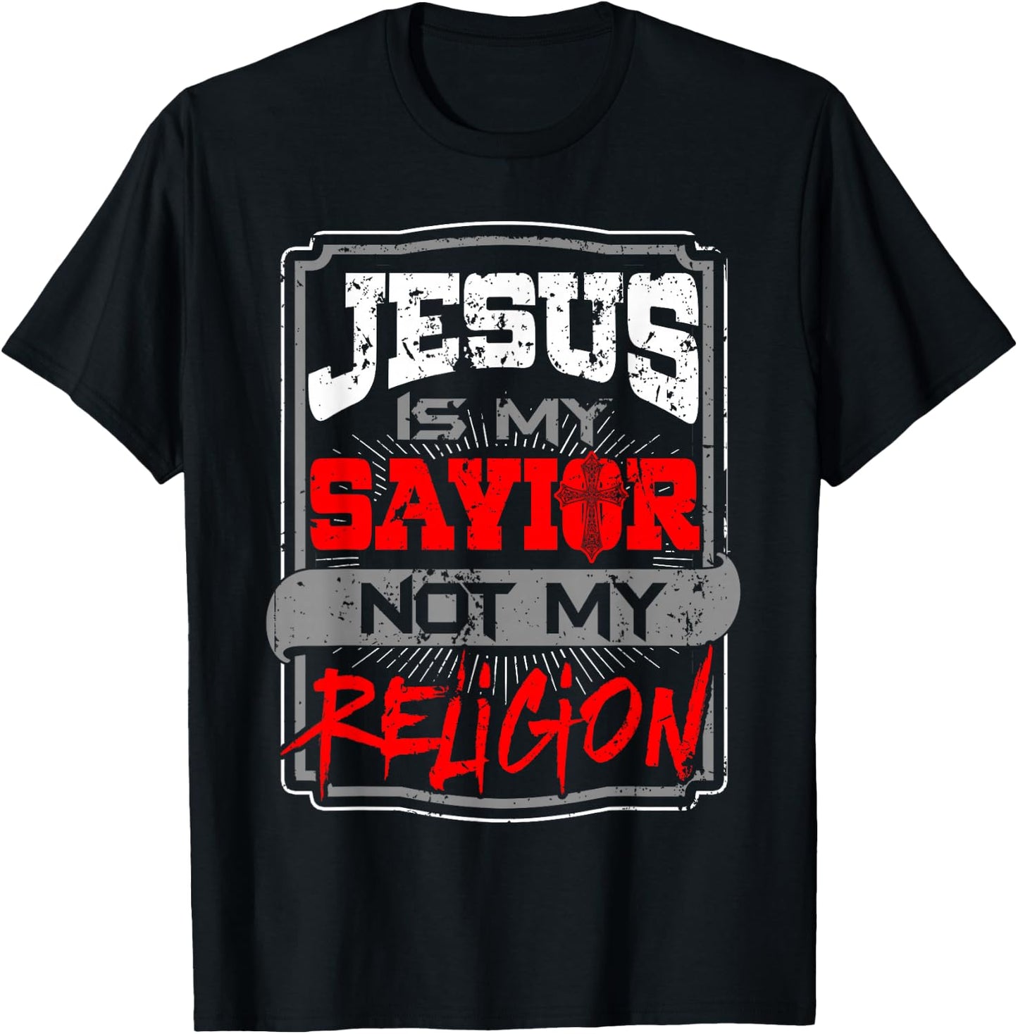 Christian T Shirt Jesus Is My Savior Not My Religion T-Shirt - T-Shirt | Black