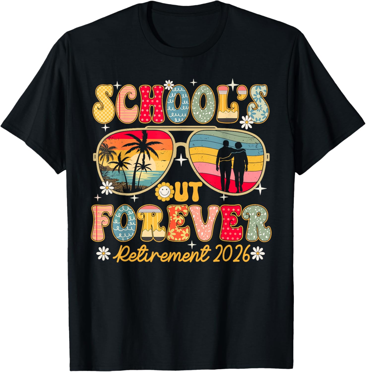 Schools Out Forever Retirement 2026 Retired Teacher Summer T-Shirt - T-Shirt | Black