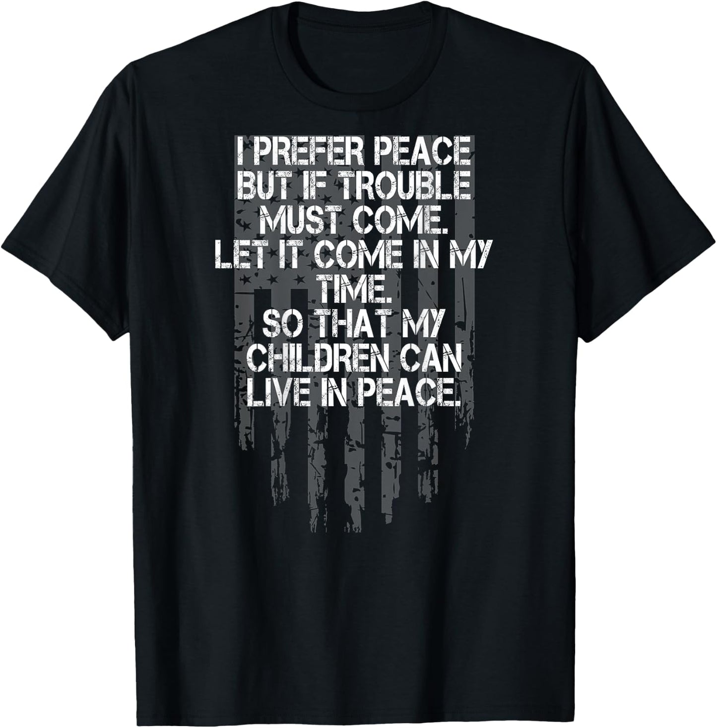 I Prefer Peace But If Trouble Must Come Let It Come (Back) T-Shirt - T-Shirt | Black