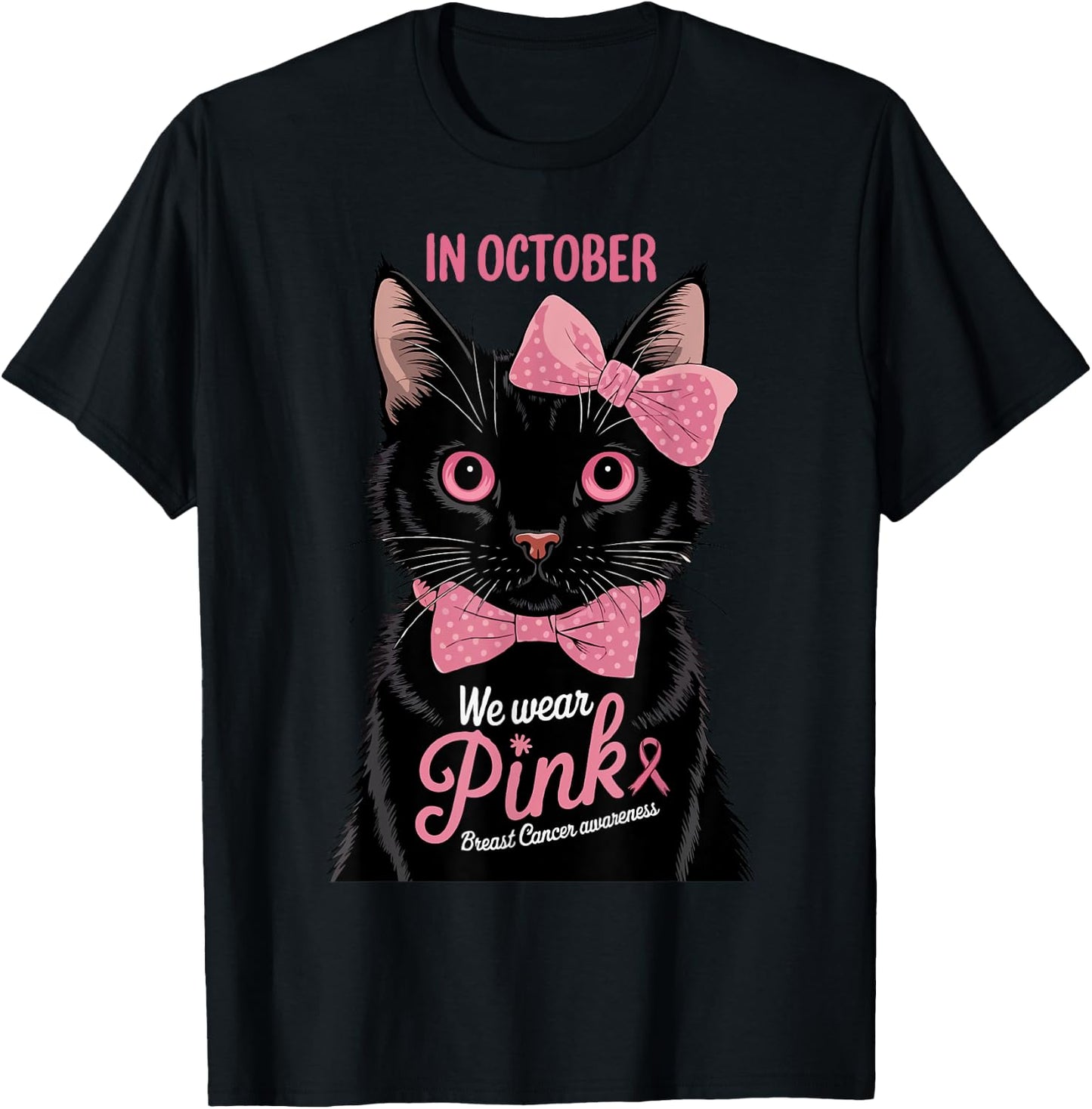 Fun Cat Pink Ribbon In October We Wear Pink Breast Cancer T-Shirt - T-Shirt | Black